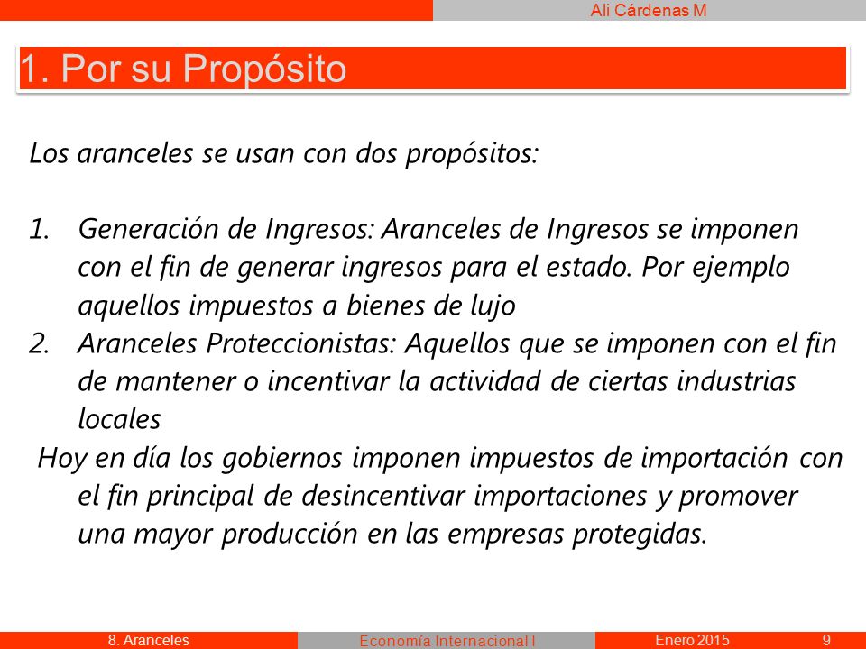 1. Por su Propósito Los aranceles se usan con dos propósitos: