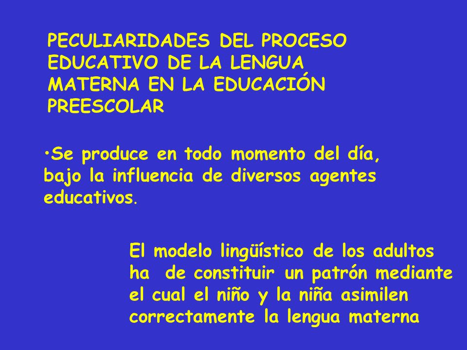 PECULIARIDADES DEL PROCESO EDUCATIVO DE LA LENGUA MATERNA EN LA EDUCACIÓN PREESCOLAR