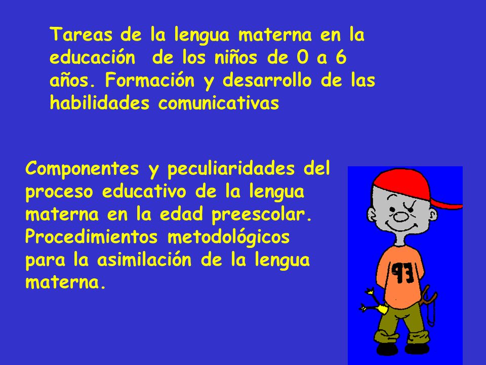 Tareas de la lengua materna en la educación de los niños de 0 a 6 años