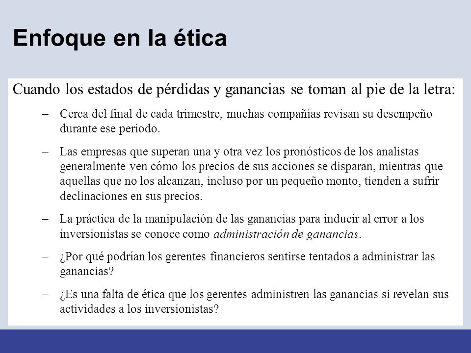 Enfoque en la ética Cuando los estados de pérdidas y ganancias se toman al pie de la letra: