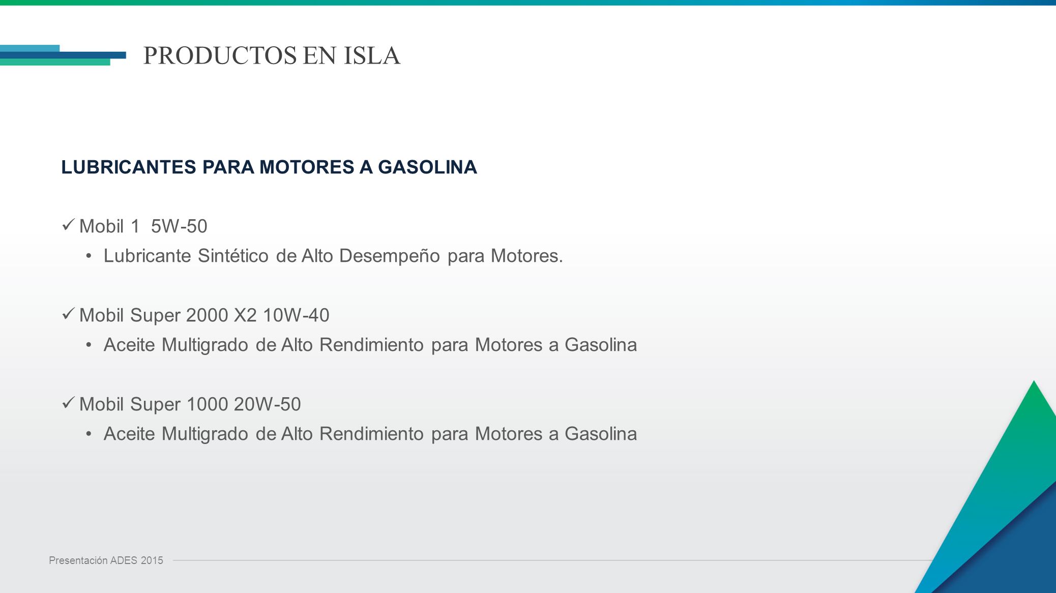 PRODUCTOS EN ISLA LUBRICANTES PARA MOTORES A GASOLINA Mobil 1 5W-50