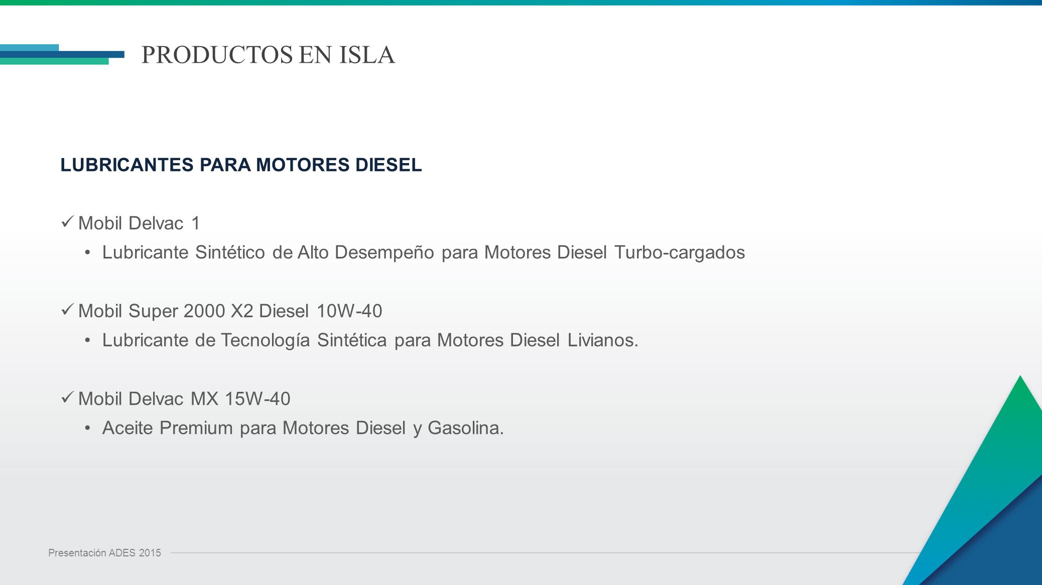 PRODUCTOS EN ISLA LUBRICANTES PARA MOTORES DIESEL Mobil Delvac 1