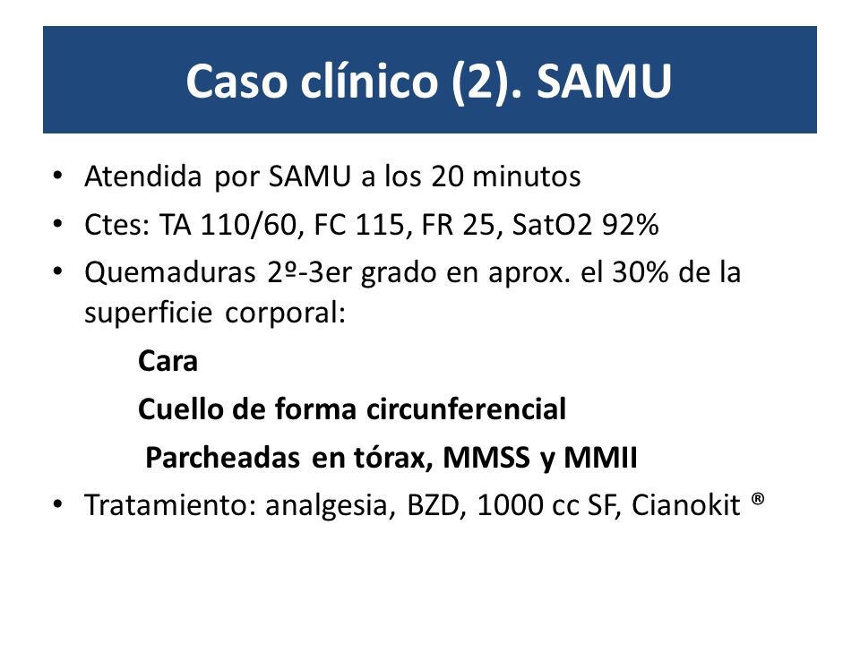 Caso clínico (2). SAMU Atendida por SAMU a los 20 minutos
