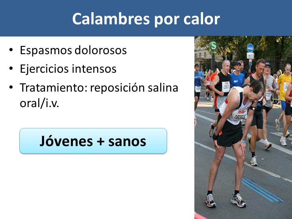 Calambres por calor Jóvenes + sanos Espasmos dolorosos