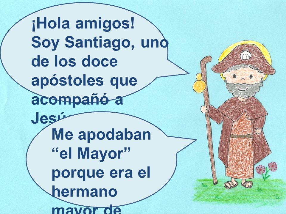 ¡Hola amigos. Soy Santiago, uno de los doce apóstoles que acompañó a Jesús.