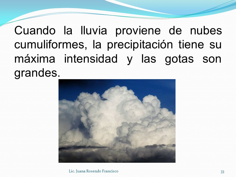 Cuando la lluvia proviene de nubes cumuliformes, la precipitación tiene su máxima intensidad y las gotas son grandes.