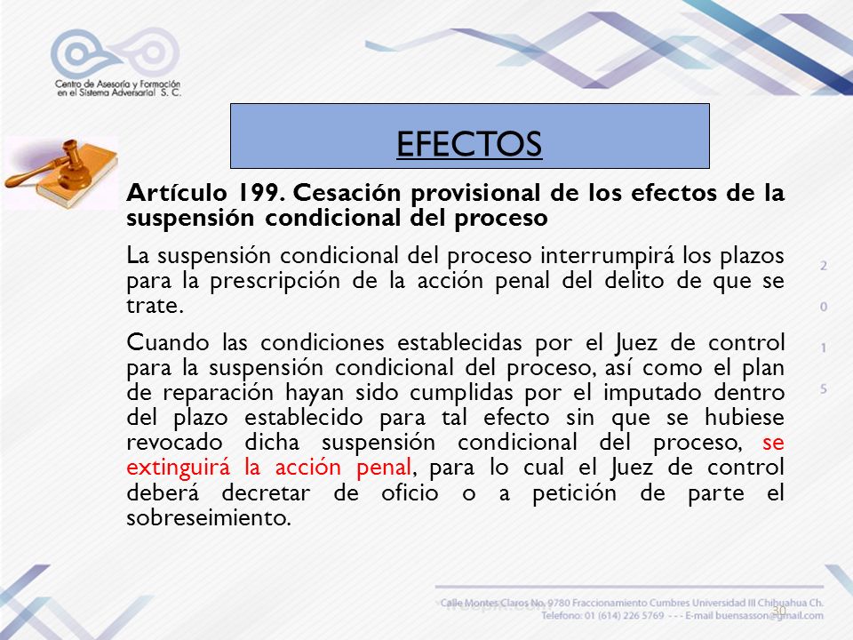 EFECTOS Artículo 199. Cesación provisional de los efectos de la suspensión condicional del proceso.