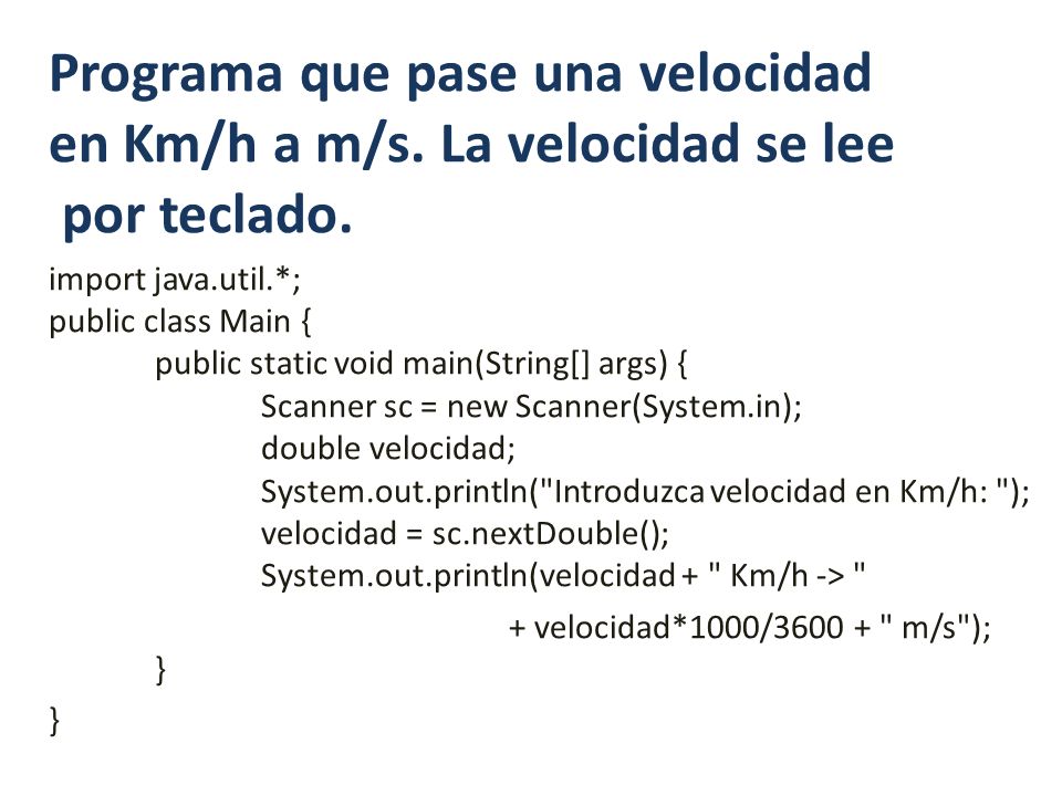 Programa que pase una velocidad en Km/h a m/s. La velocidad se lee
