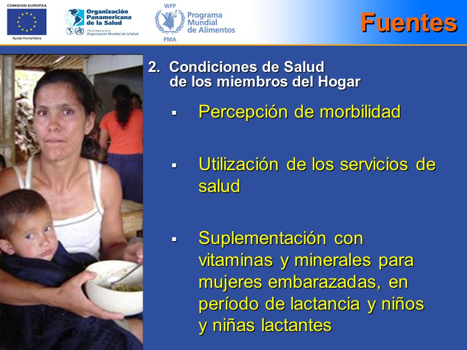 Fuentes Percepción de morbilidad Utilización de los servicios de salud