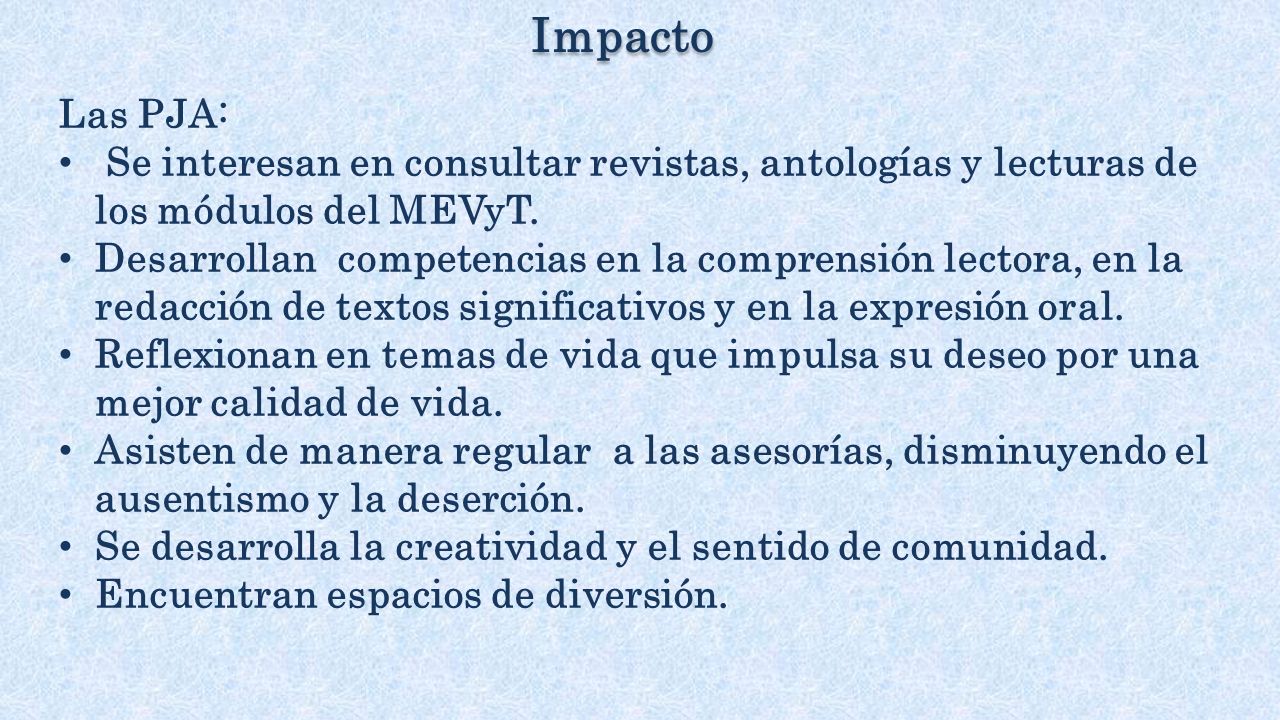 Impacto Las PJA: Se interesan en consultar revistas, antologías y lecturas de los módulos del MEVyT.