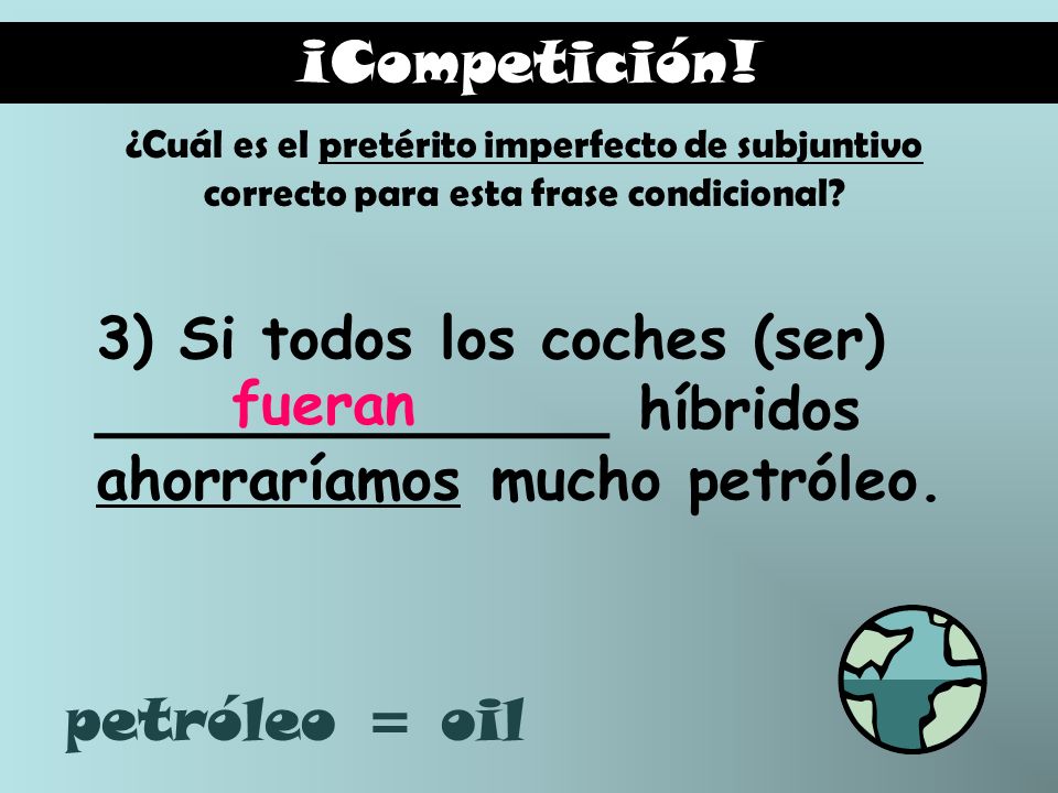 ¡Competición! ¿Cuál es el pretérito imperfecto de subjuntivo correcto para esta frase condicional