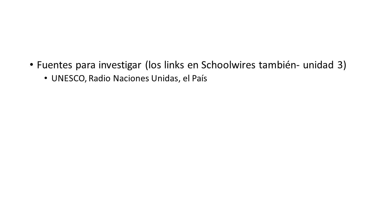 Fuentes para investigar (los links en Schoolwires también- unidad 3)