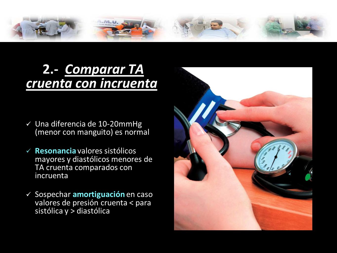 Una diferencia de 10-20mmHg (menor con manguito) es normal