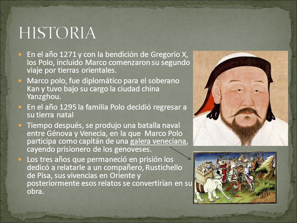 HISTORIA En el año 1271 y con la bendición de Gregorio X, los Polo, incluido Marco comenzaron su segundo viaje por tierras orientales.