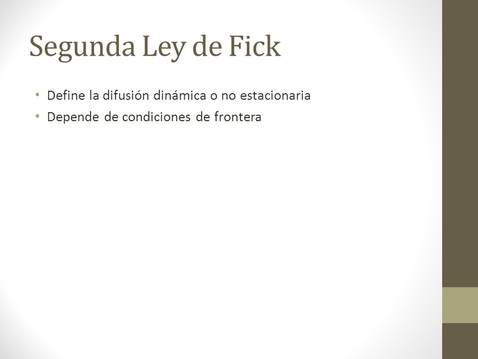 Segunda Ley de Fick Define la difusión dinámica o no estacionaria