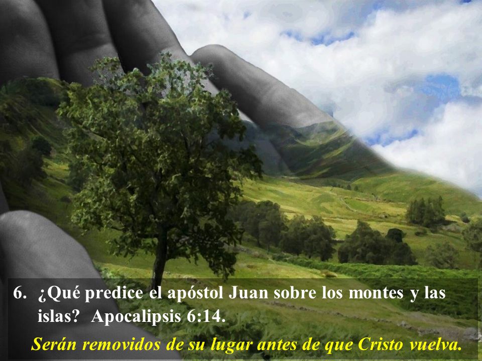 6. ¿Qué predice el apóstol Juan sobre los montes y las islas