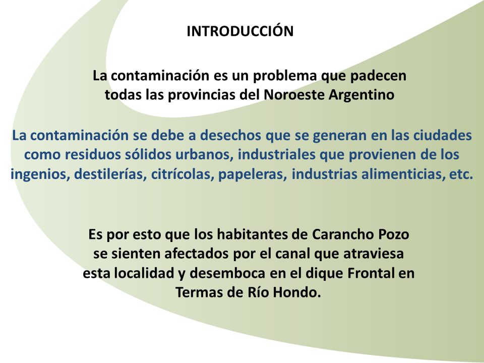 INTRODUCCIÓN La contaminación es un problema que padecen todas las provincias del Noroeste Argentino.