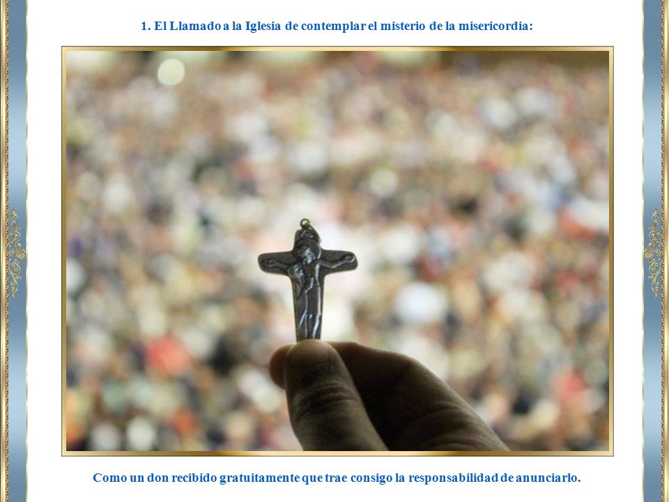 1. El Llamado a la Iglesia de contemplar el misterio de la misericordia: