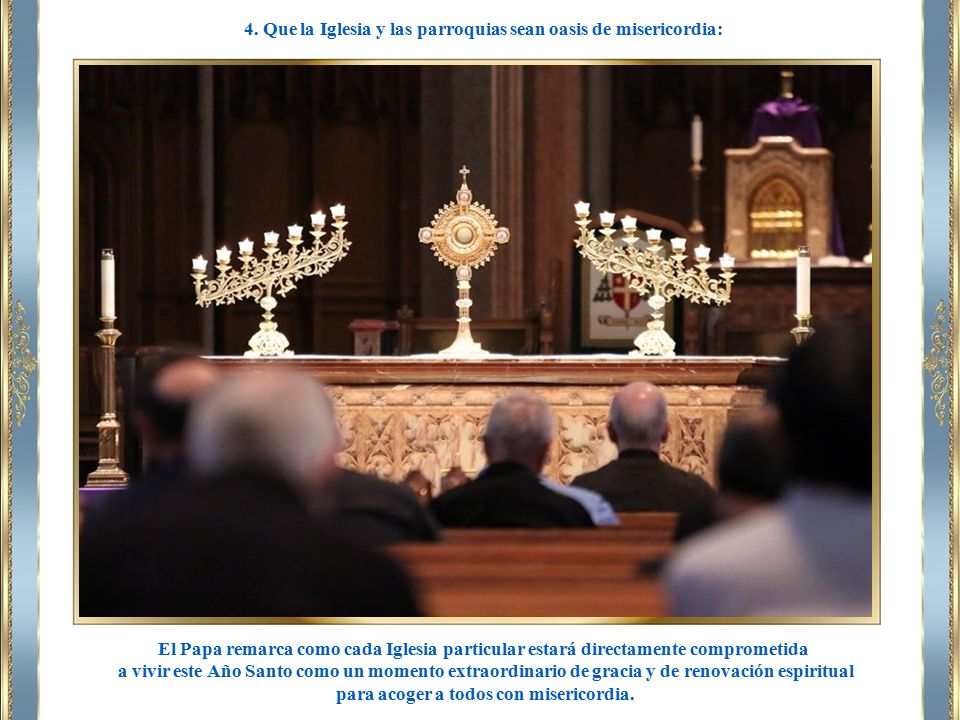 4. Que la Iglesia y las parroquias sean oasis de misericordia: