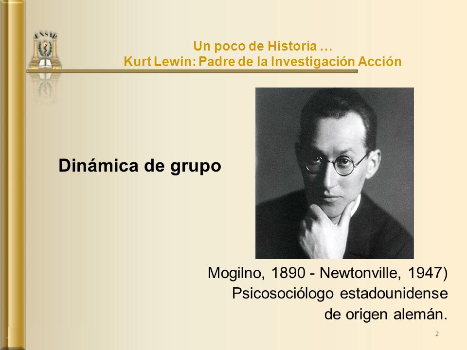 Un poco de Historia … Kurt Lewin: Padre de la Investigación Acción