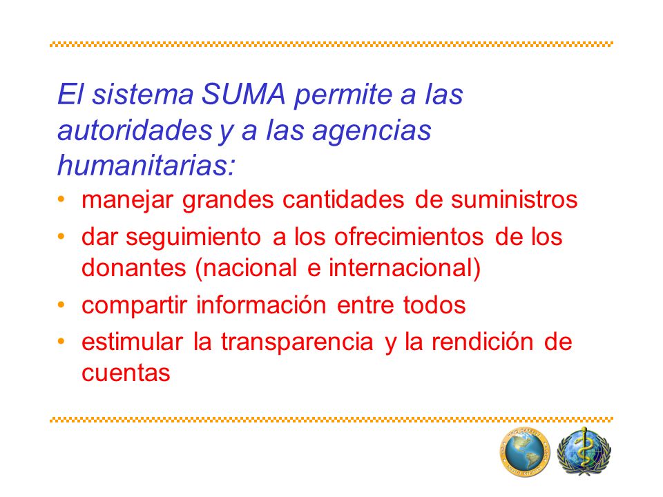 El sistema SUMA permite a las autoridades y a las agencias humanitarias: