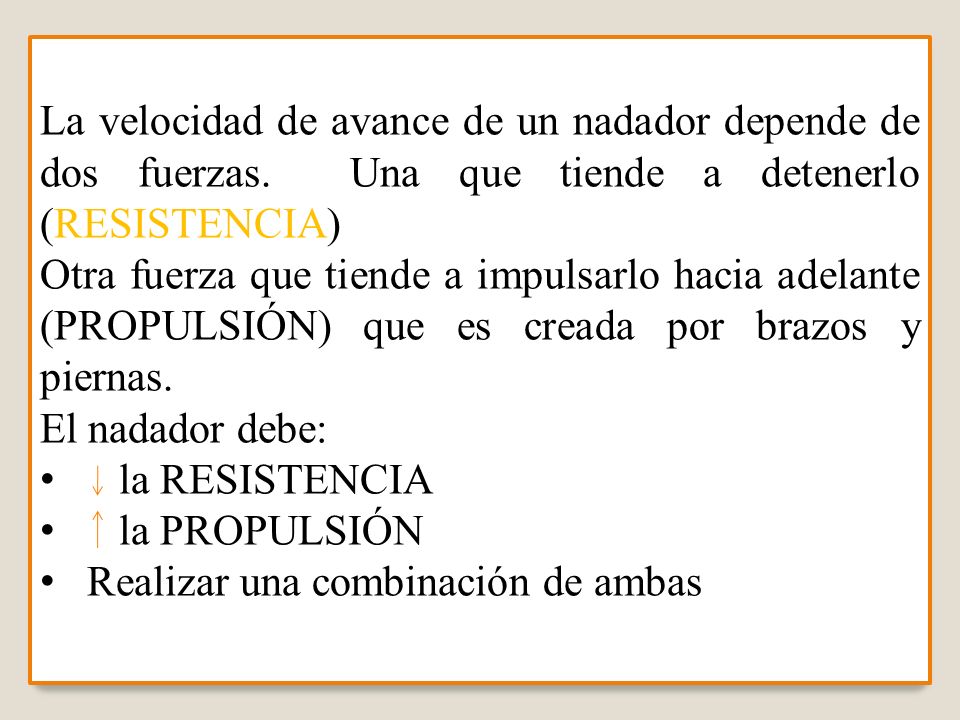 La velocidad de avance de un nadador depende de dos fuerzas