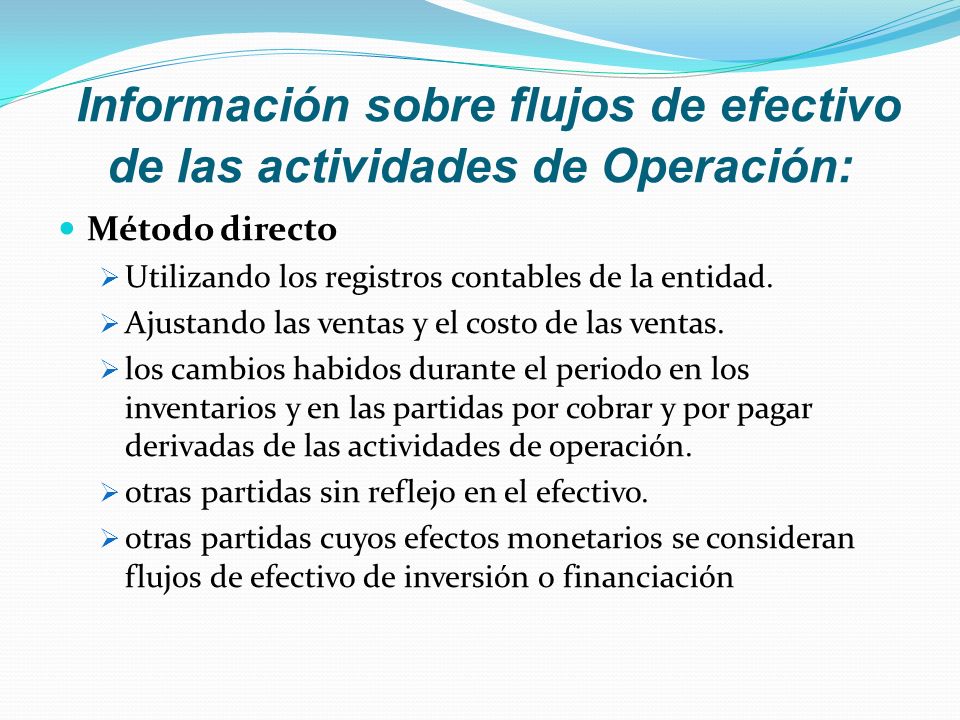 Información sobre flujos de efectivo de las actividades de Operación: