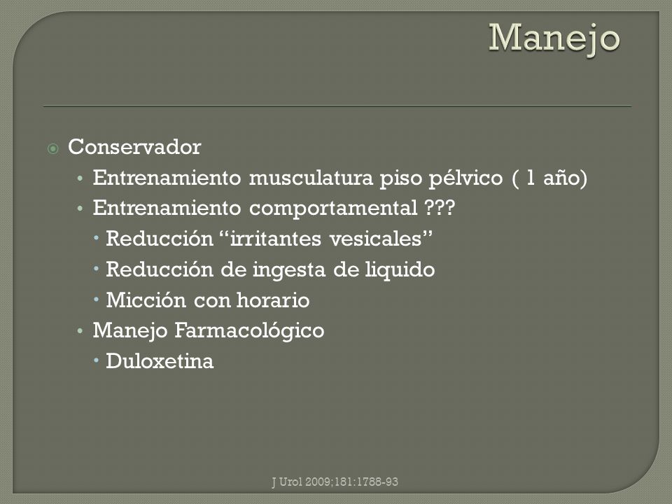 Manejo Conservador Entrenamiento musculatura piso pélvico ( 1 año)