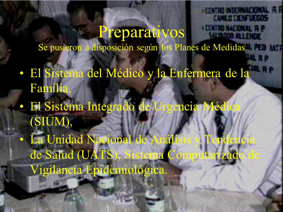 Preparativos Se pusieron a disposición según los Planes de Medidas