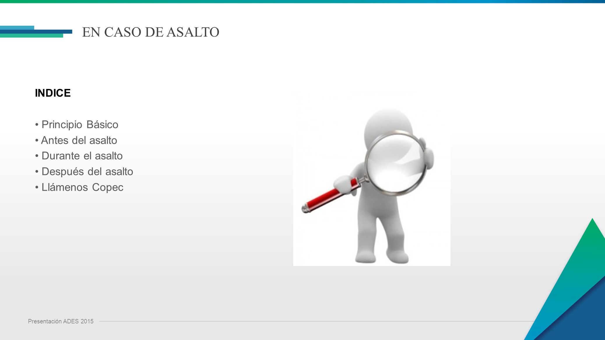 EN CASO DE ASALTO INDICE • Principio Básico • Antes del asalto