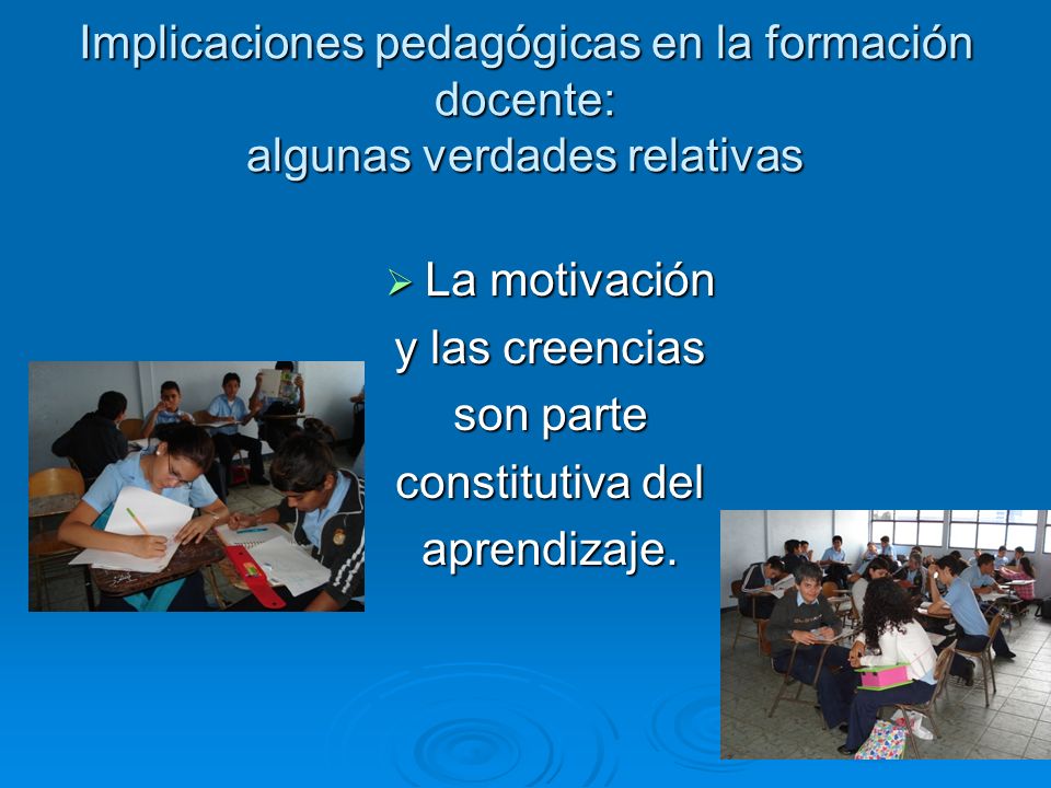 Implicaciones pedagógicas en la formación docente: algunas verdades relativas