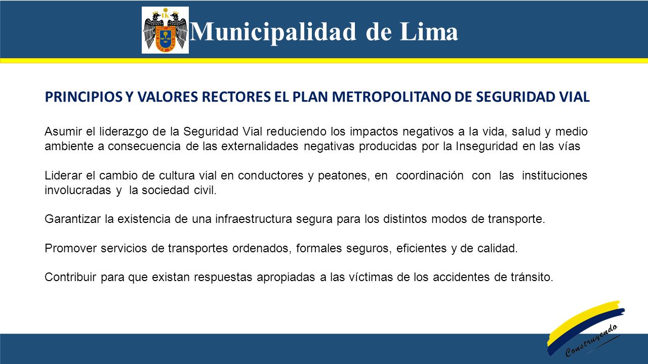 Municipalidad de Lima PRINCIPIOS Y VALORES RECTORES EL PLAN METROPOLITANO DE SEGURIDAD VIAL.