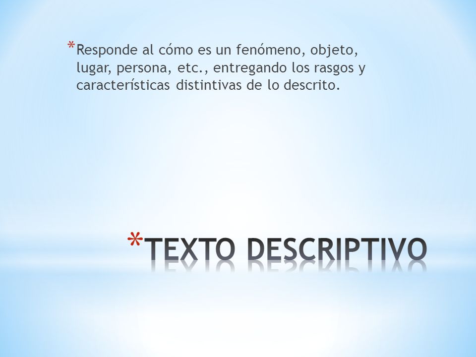 Responde al cómo es un fenómeno, objeto, lugar, persona, etc