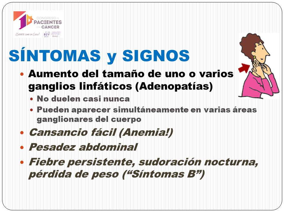 SÍNTOMAS y SIGNOS Aumento del tamaño de uno o varios ganglios linfáticos (Adenopatías) No duelen casi nunca.