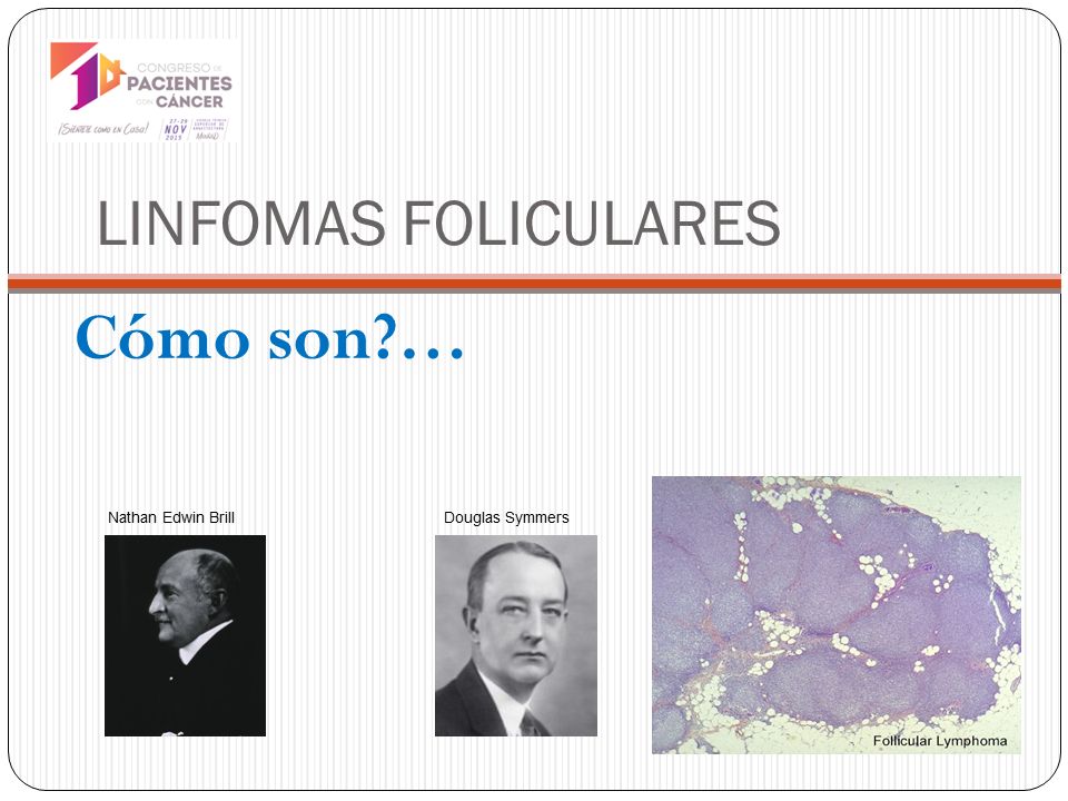 LINFOMAS FOLICULARES Cómo son … Nathan Edwin Brill Douglas Symmers