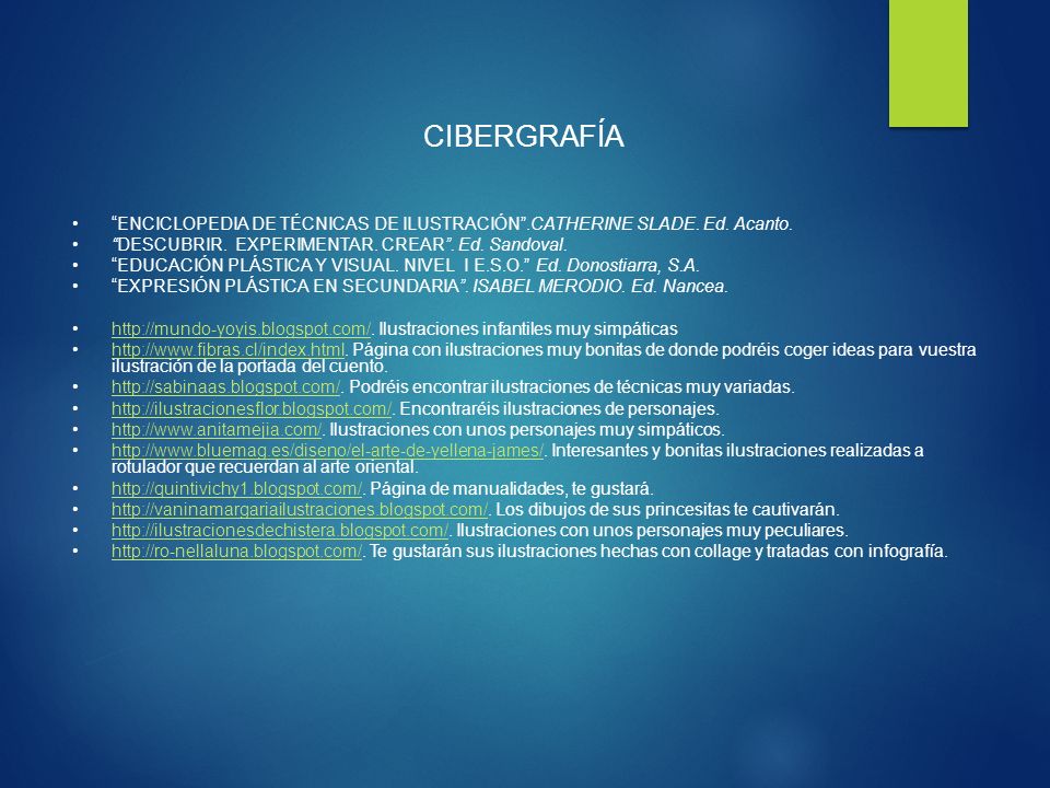 CIBERGRAFÍA ENCICLOPEDIA DE TÉCNICAS DE ILUSTRACIÓN .CATHERINE SLADE. Ed. Acanto. DESCUBRIR. EXPERIMENTAR. CREAR . Ed. Sandoval.