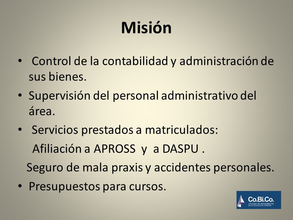 Misión Control de la contabilidad y administración de sus bienes.