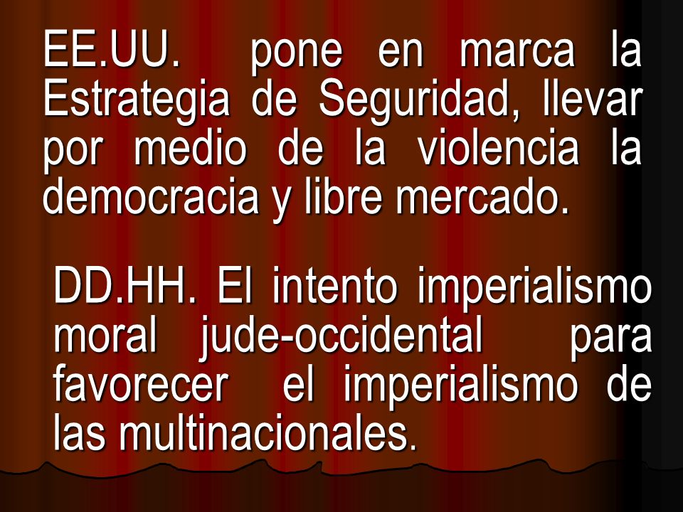 EE.UU. pone en marca la Estrategia de Seguridad, llevar por medio de la violencia la democracia y libre mercado.