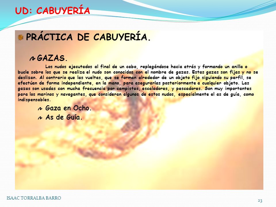 UD: CABUYERÍA PRÁCTICA DE CABUYERÍA. GAZAS. Gaza en Ocho. As de Guía.