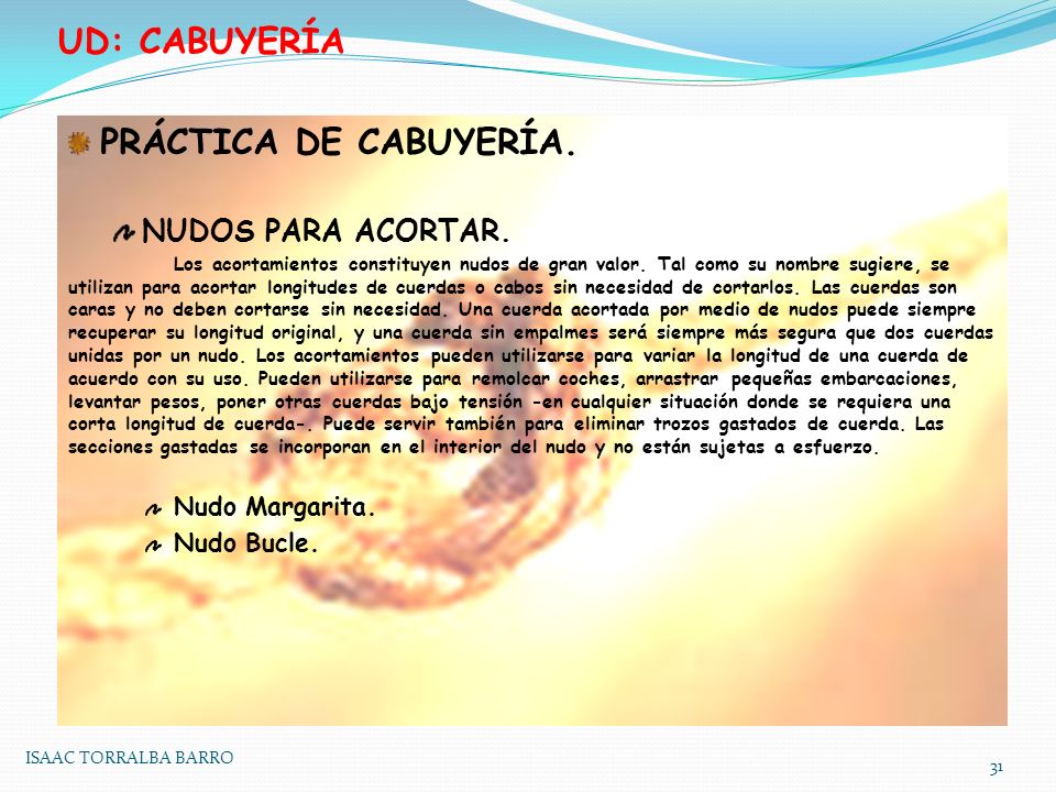 UD: CABUYERÍA PRÁCTICA DE CABUYERÍA. NUDOS PARA ACORTAR.
