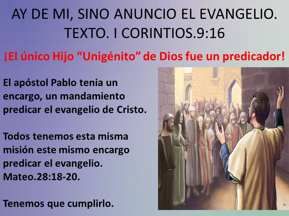 AY DE MI, SINO ANUNCIO EL EVANGELIO. TEXTO. I CORINTIOS.9:16
