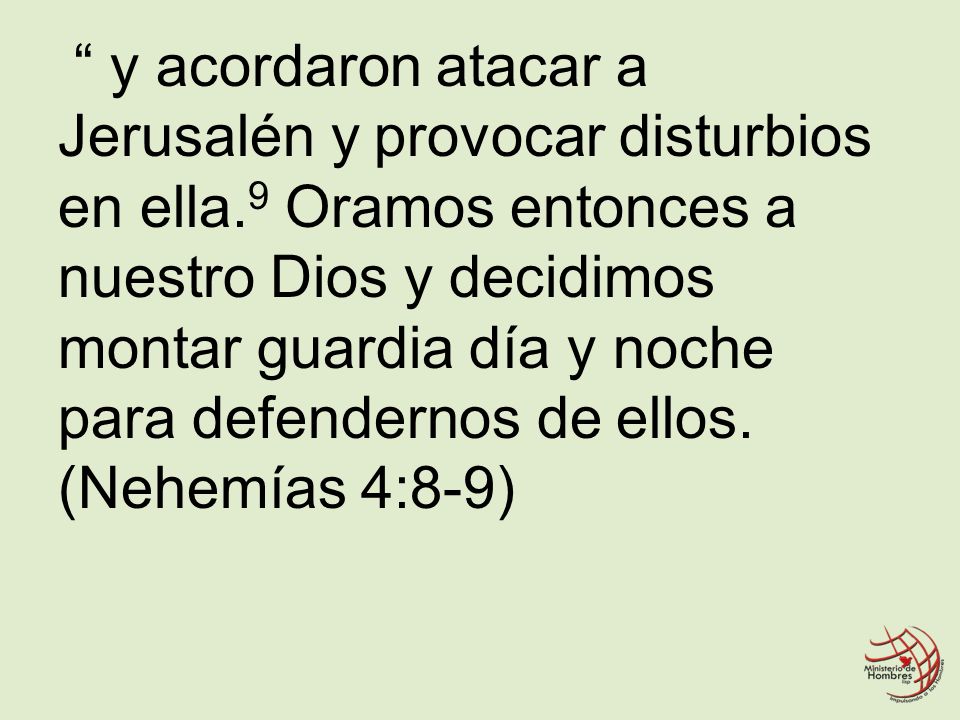 y acordaron atacar a Jerusalén y provocar disturbios en ella