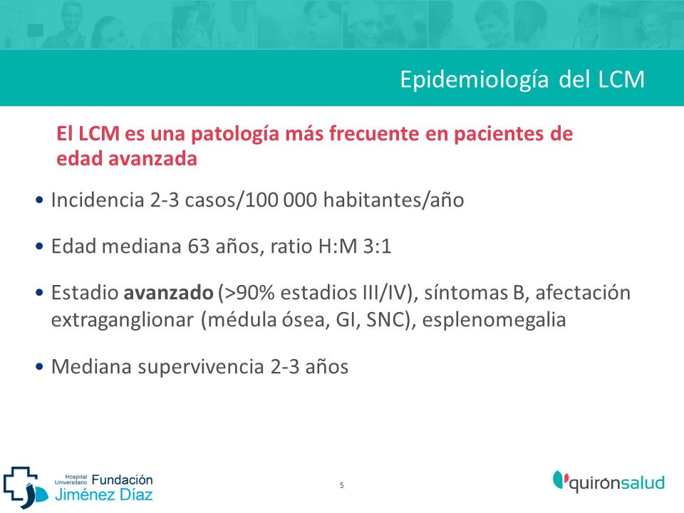Epidemiología del LCM El LCM es una patología más frecuente en pacientes de edad avanzada. Incidencia 2-3 casos/ habitantes/año.