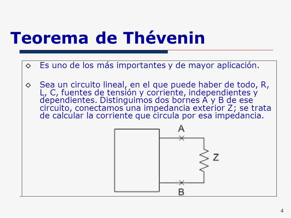 Teorema de Thévenin Es uno de los más importantes y de mayor aplicación.