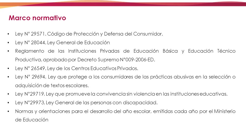 Marco normativo Ley N° 29571, Código de Protección y Defensa del Consumidor. Ley N° 28044, Ley General de Educación.