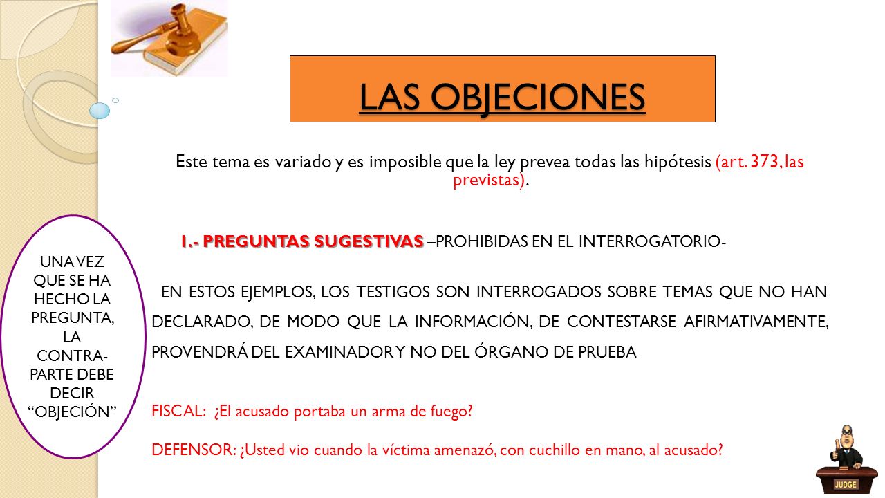 LAS OBJECIONES Este tema es variado y es imposible que la ley prevea todas las hipótesis (art. 373, las previstas).