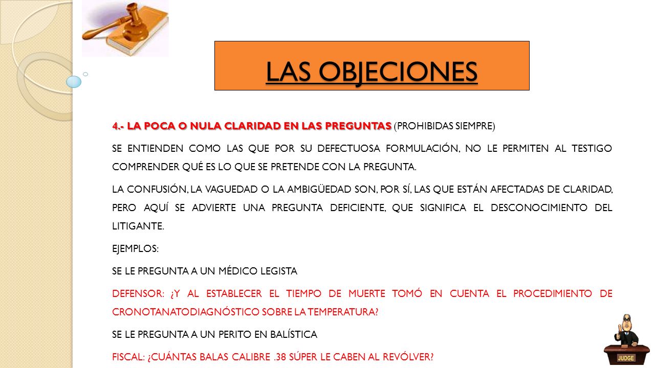 LAS OBJECIONES 4.- LA POCA O NULA CLARIDAD EN LAS PREGUNTAS (PROHIBIDAS SIEMPRE)