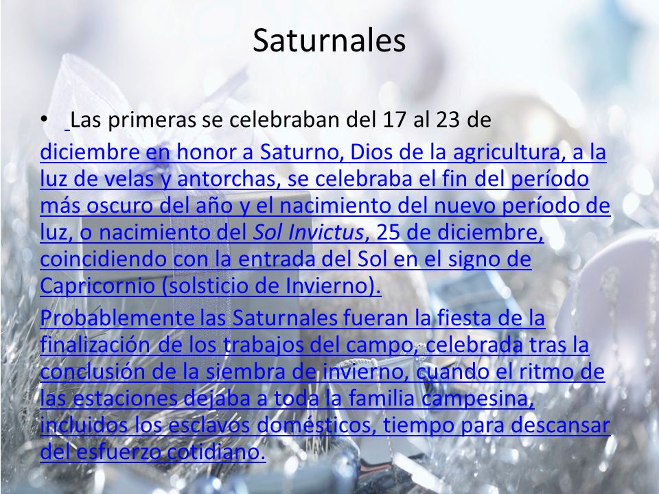 Saturnales Las primeras se celebraban del 17 al 23 de