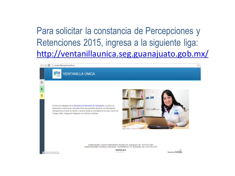 Para solicitar la constancia de Percepciones y Retenciones 2015, ingresa a la siguiente liga: