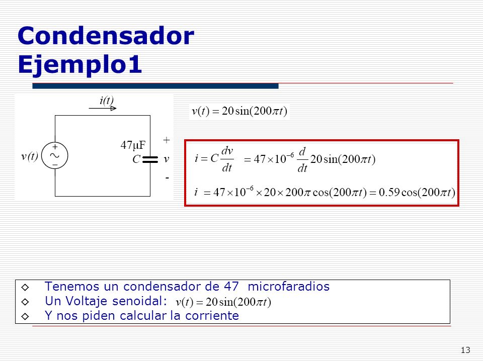 Condensador Ejemplo1 Tenemos un condensador de 47 microfaradios